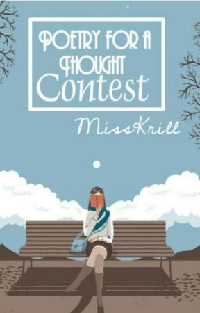 Poetry for a Thought Contest by MissKrill