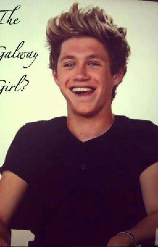 The Galway Girl? (Niall Horan Fanfiction) by AlexJD103