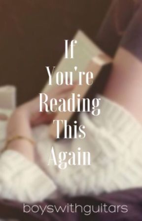 If You're Reading This Again by boyswithguitars