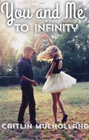 You and Me To Infinity by Caitlinmmulholland