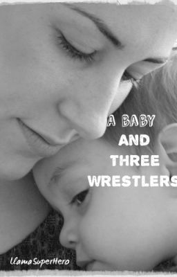 WWE: A Baby and Three Wrestlers ~BOOK TWO~ cover