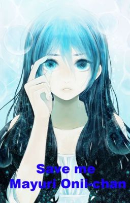 Save me Mayuri Onii-chan (bleach fanfiction) cover