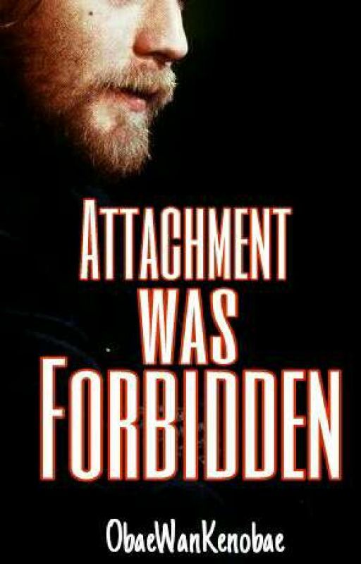 Attachment Was Forbidden (Obi-Wan x OC)》under edition by ObaeWanKenobae