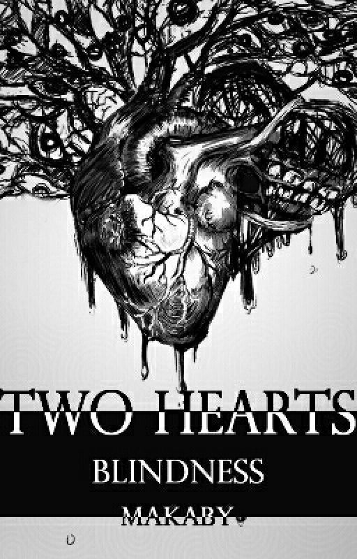 Two Hearts - Blindness by Makany