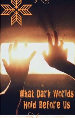 What Dark Worlds Hold Before Us cover