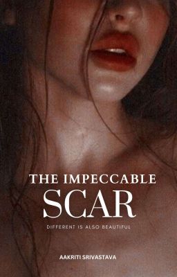 The Impeccable Scar | COMPLETED ✓  cover