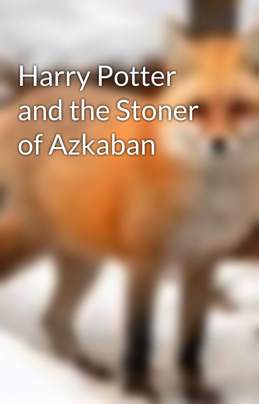 Harry Potter and the Stoner of Azkaban by MartinaRouge