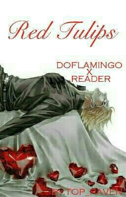 Red Tulips  *Doflamingo X Reader* cover