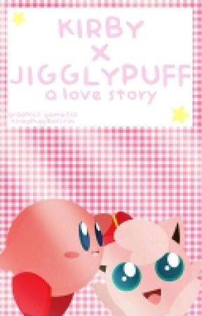 Kirby X Jigglypuff ~ A love story by KirbyPuffBall1124