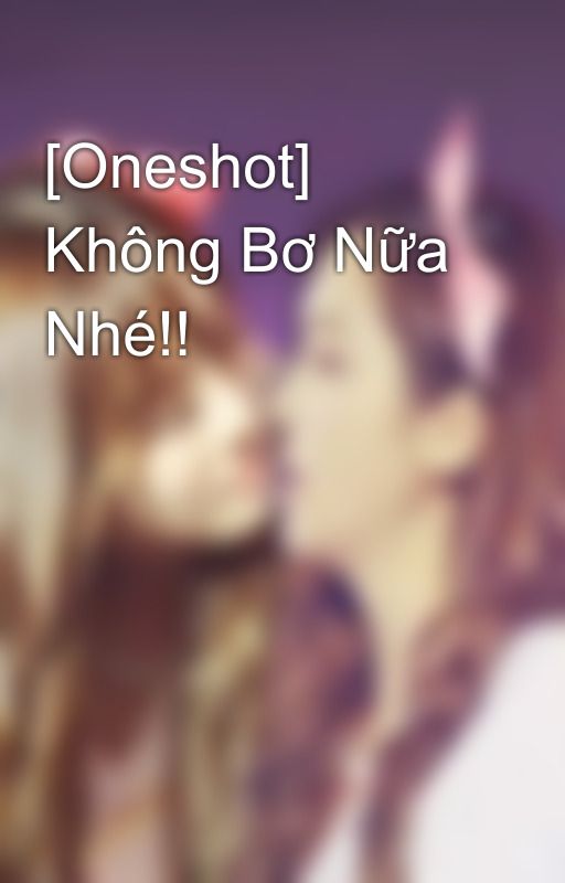 [Oneshot] Không Bơ Nữa Nhé!! by Minmin_Taesic_93184