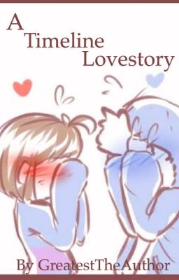 A Timeline LoveStory (sansxfrisk fan fiction) {Completed}  cover