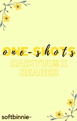 {completed} one-shots 》haikyuu!! x reader cover