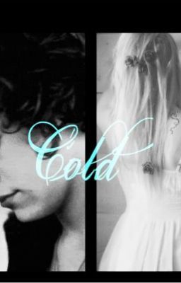 Cold. (A Harry Styles Fanfic) cover