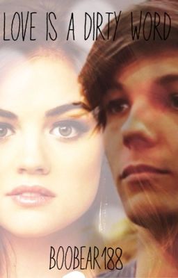 Love is a Dirty Word (Louis Tomlinson fanfic) cover