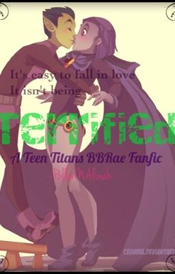 Terrified: A Teen Titans BBRae Fanfic ~Completed~ cover