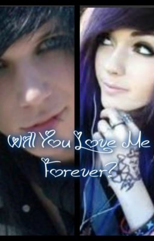 Will You Love Me Forever? (Leda Muir and Andy Biersack fanfiction!) by MusicLove818