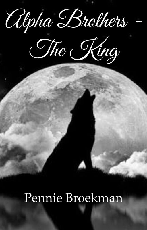 Alpha Brothers - the King (book 1) by penniebroekman1