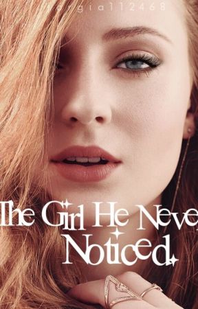 The Girl He Never Noticed---- VERY SLOW UPDATES by jayjaylovesanime