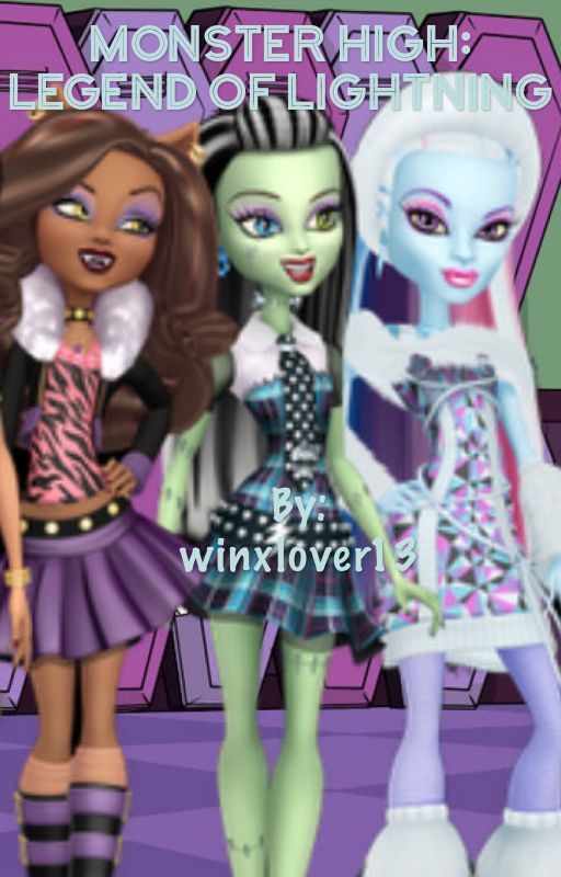 Monster High: Legend of lightning  by WickedByTheBook