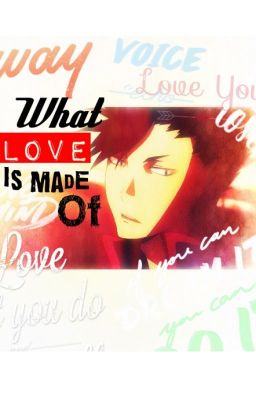 [[Ｋｕｒｏｏ Ｔｅｔｓｕｒｏｕ ♥ Ｒｅａｄｅｒ]] － What love is made of cover