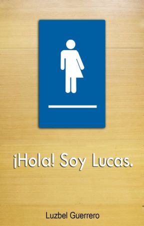 ¡Hola! Soy Lucas  (Próximamente en Físico) by LaJodidaAutora