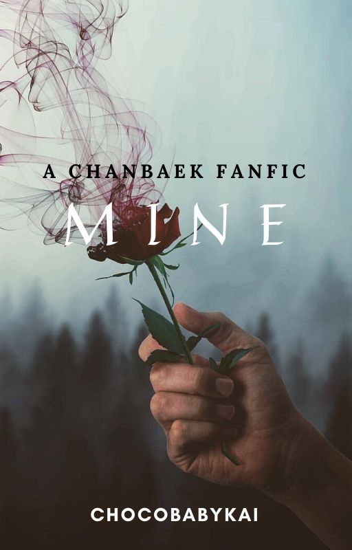 Mine (A ChanBaek Fanfic) by ChocoBabyKai