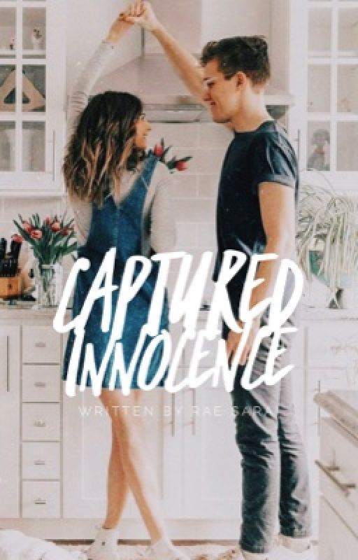 Captured Innocence ➵ [Completed] by RaeSarai