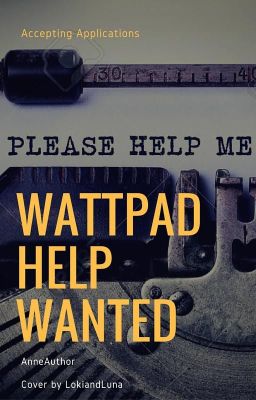 Wattpad Help Wanted (Closed) cover