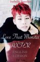 Love That Monsta HXTER (ENGLISH VERSION) [2nd Tome] by Hazza2344