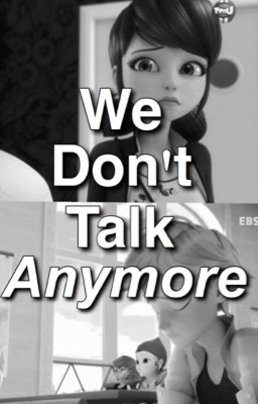 We don't talk anymore... || adrienette by chatrawr