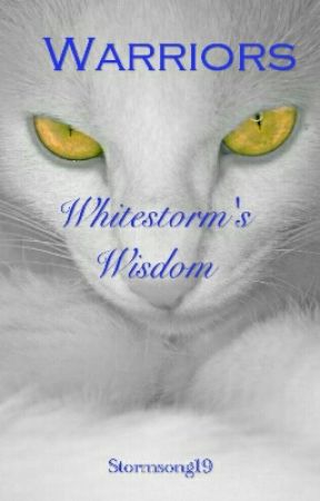 Whitestorm's Wisdom (BACK AGAIN) by Stormsong19