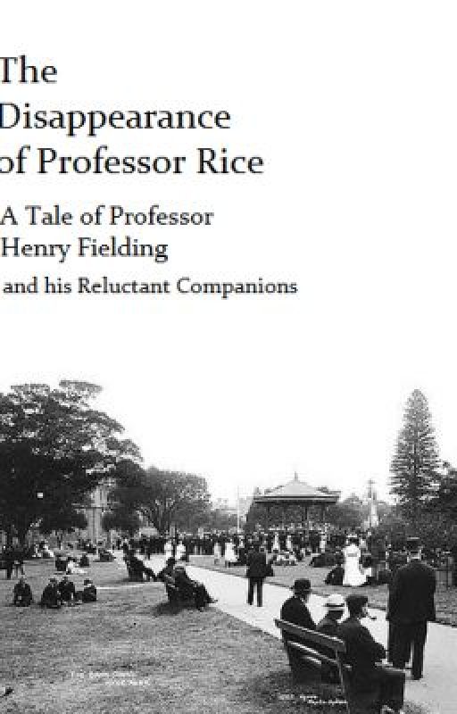 The Disappearance of Professor Rice: Complete. by alicecutter