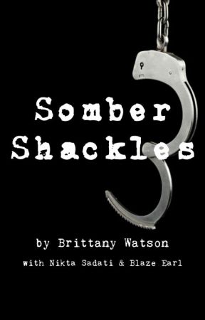 Somber Shackles by snapitsbrittany