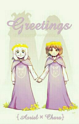 Greetings {Asriel × Chara} #Wattys2016 #HiddenGems cover