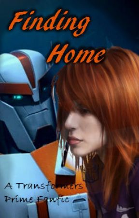 Finding Home (A Transformers Prime Fan Fic) by Nurse_Ratchet