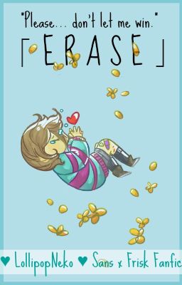 「 ERASE 」Sans x Frisk Fanfiction cover