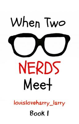 When two nerds meet. (Larry Stylinson) AU (Boyxboy) Needs editing cover