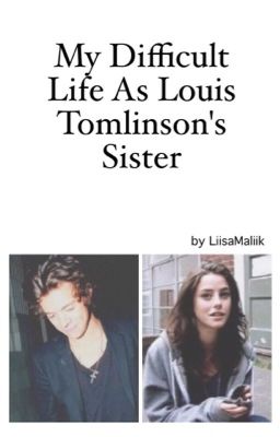 My Difficult Life As Louis Tomlinson's Sister cover