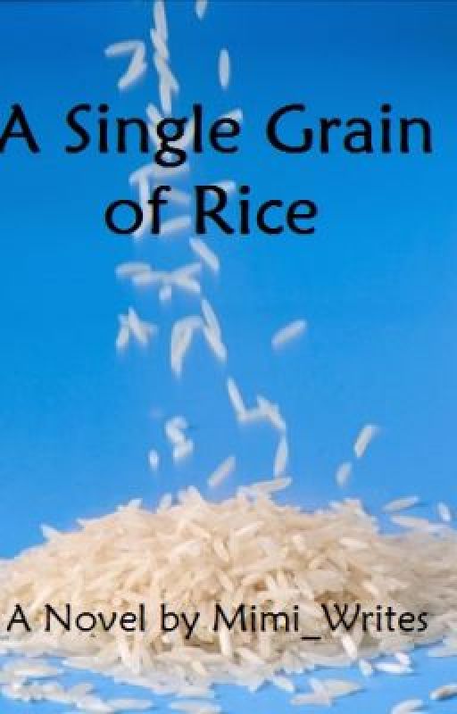 *NIP* A Single Grain of Rice by Mimi_Writes