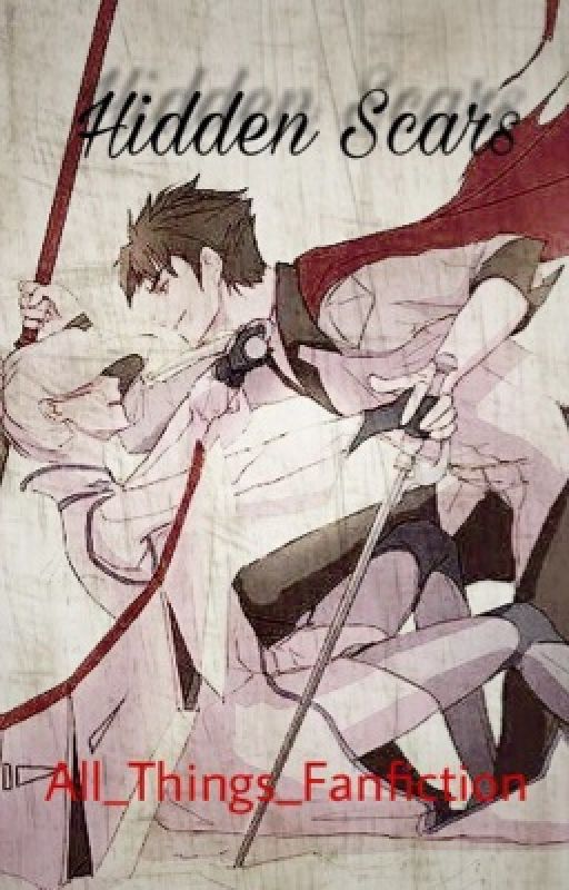 Hidden Scars [Book I] (A Qrow x Winter Fanfic) (EDITING)(Complete) by All_Things_Fiction_