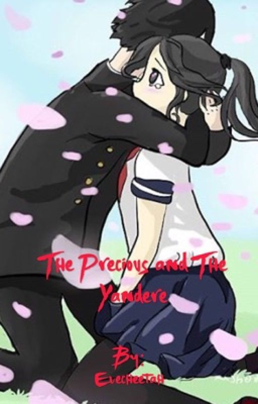 The Precious and The Yandere (Yandere Simulator Fanfic) by Evecheetah