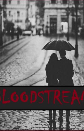 Bloodstream (#2 Blood Series) by faeriestorms