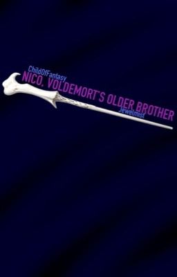 Nico, Voldemort's Older Brother (Being Rewritten) cover