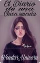 El Diario De Una Chica Suicida by Wond3r_Unicorn