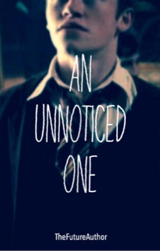 An Unnoticed One [A Seamus Finnigan Fanfiction] [CURRENTLY BEING EDITED] by TheFutureAuthor