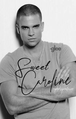 Sweet Caroline (Glee Fanfiction) cover