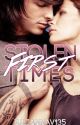 Stolen First Times by juliannav135