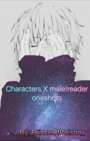 Characters X male!reader oneshots by jun9sho0k