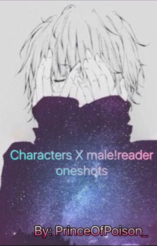 Characters X male!reader oneshots by jun9sho0k