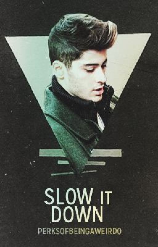 slow it down // zayn malik by perksofbeingaweirdo